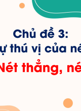 Chủ đề 3. Bài 4. Nét thẳng, nét cong